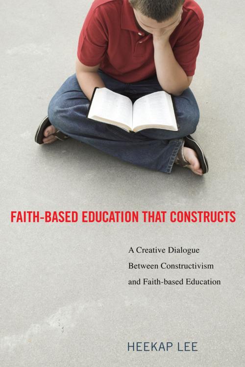Cover of the book Faith-Based Education That Constructs by HeeKap Lee, Wipf and Stock Publishers