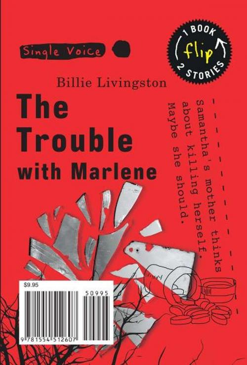 Cover of the book Trouble with Marlene, The by Billie Livingston, Annick Press