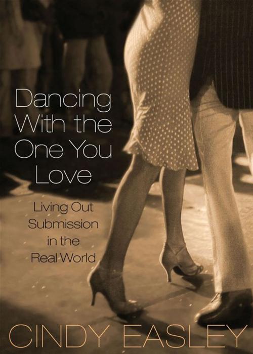 Cover of the book Dancing With The One You Love by Cindy Easley, Moody Publishers