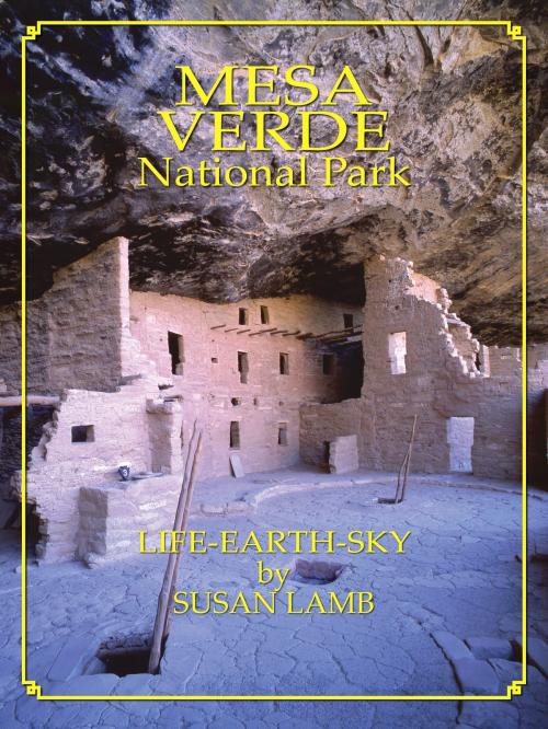 Cover of the book Mesa Verde National Park: Life-Earth-Sky by Susan Lamb, Park Partners, Inc
