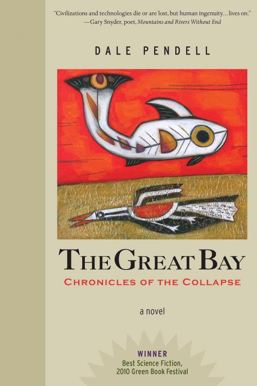 Cover of the book The Great Bay by Dale Pendell, North Atlantic Books