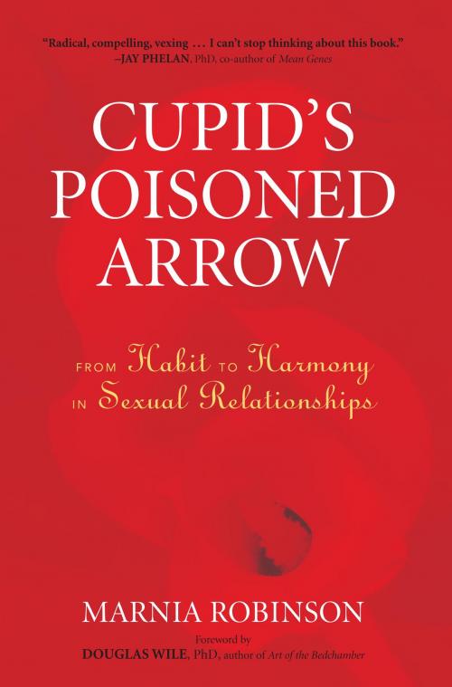 Cover of the book Cupid's Poisoned Arrow by Marnia Robinson, North Atlantic Books