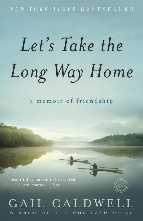Cover of the book Let's Take the Long Way Home by Gail Caldwell, Random House Publishing Group