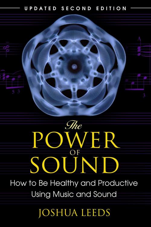 Cover of the book The Power of Sound by Joshua Leeds, Inner Traditions/Bear & Company