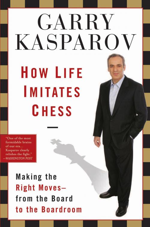 Cover of the book How Life Imitates Chess by Garry Kasparov, Bloomsbury Publishing