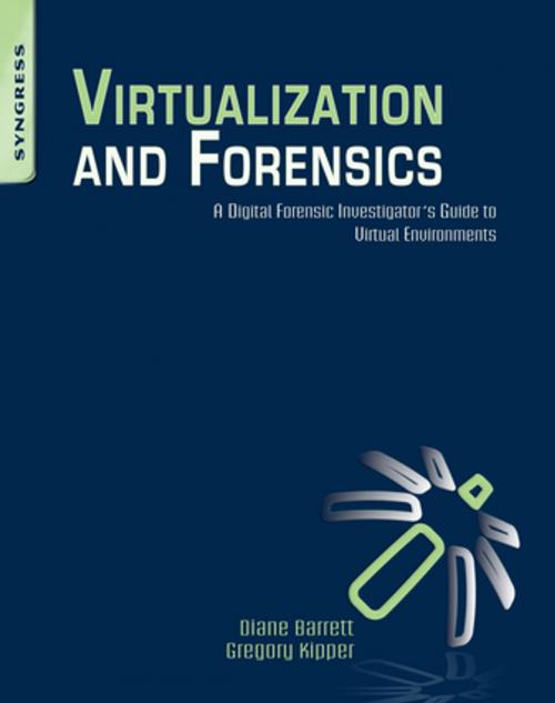 Cover of the book Virtualization and Forensics by Diane Barrett, Greg Kipper, Elsevier Science