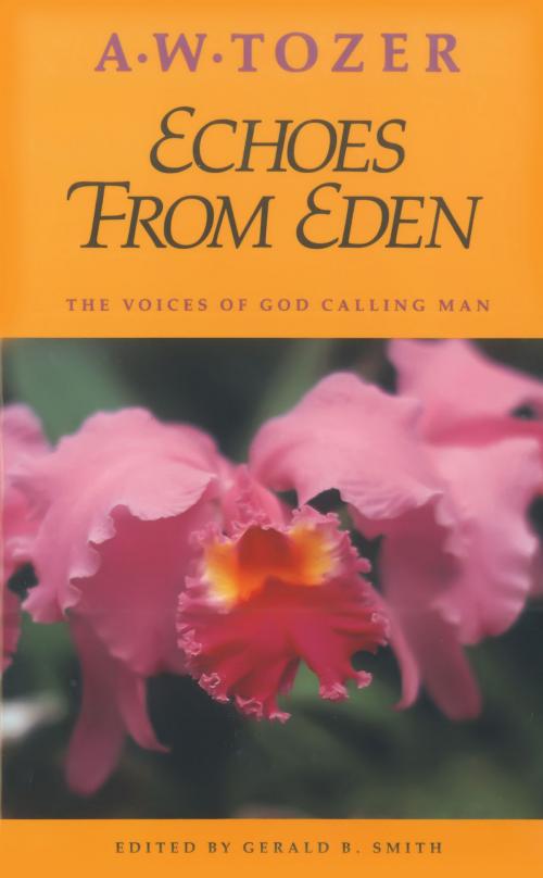 Cover of the book Echoes from Eden by A. W. Tozer, Moody Publishers