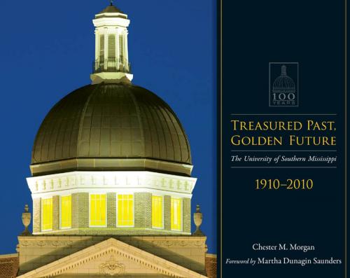 Cover of the book Treasured Past, Golden Future by Chester M. Morgan, University Press of Mississippi/University of Southern Mississippi