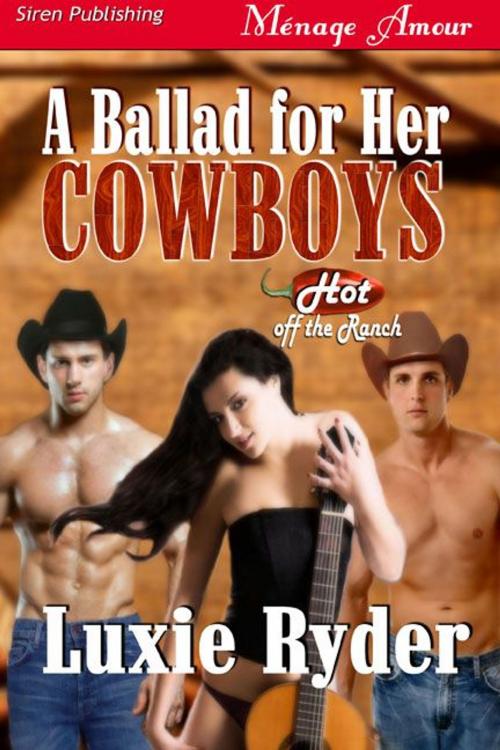 Cover of the book A Ballad For Her Cowboys by Luxie Ryder, Siren-BookStrand