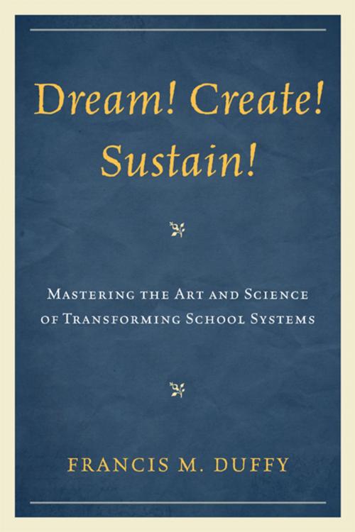 Cover of the book Dream! Create! Sustain! by Francis M. Duffy, R&L Education