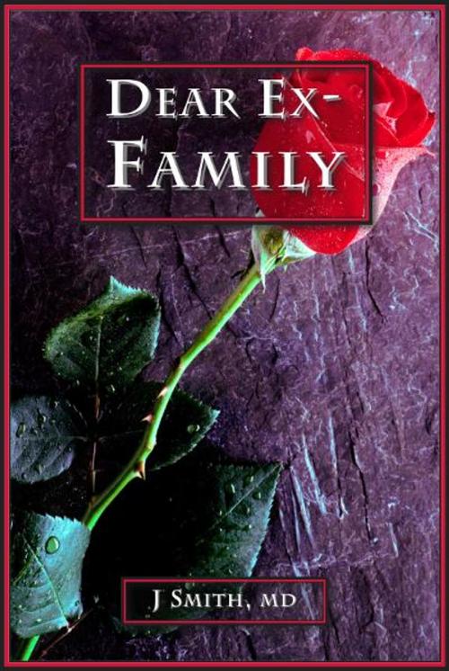 Cover of the book Dear Ex-Family by Joseph Smith, BookBaby