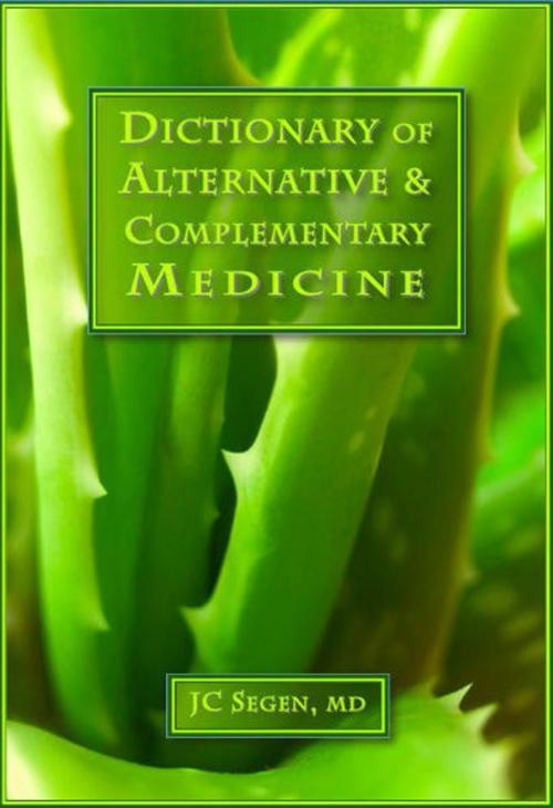 Cover of the book The Dictionary of Alternative & Complementary Medicine by Joseph C Segen, BookBaby