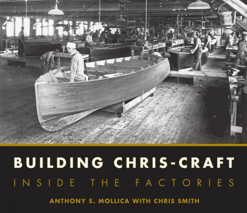 Cover of the book Building Chris-Craft by Anthony S. Mollica Jr., Christopher J. Smith, Voyageur Press