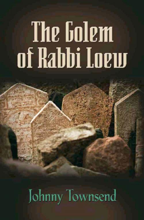Cover of the book The Golem of Rabbi Loew by Johnny Townsend, BookLocker.com, Inc.