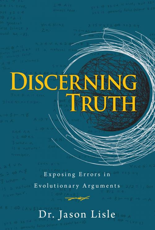 Cover of the book Discerning Truth by Dr. Jason Lisle, New Leaf Publishing Group, Inc.