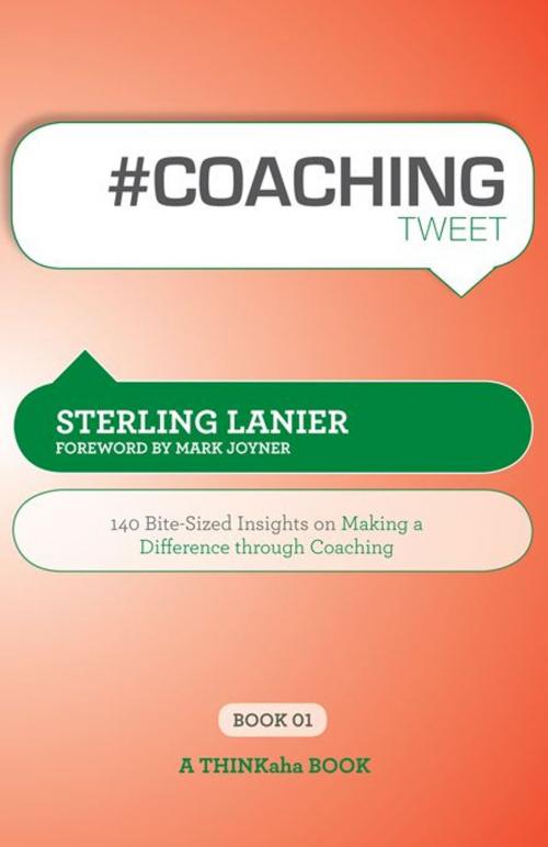 Cover of the book #COACHING tweet Book01 by Sterling Lanier, Edited by Rajesh Setty, Happy About