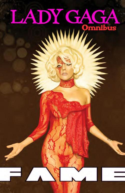 Cover of the book Fame: Lady Gaga Omnibus by Michael Troy, CW Cooke, Dan Rafter, StormFront Entertainment