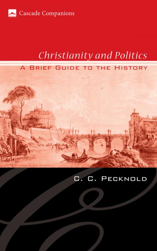 Cover of the book Christianity and Politics by C. C. Pecknold, Wipf and Stock Publishers