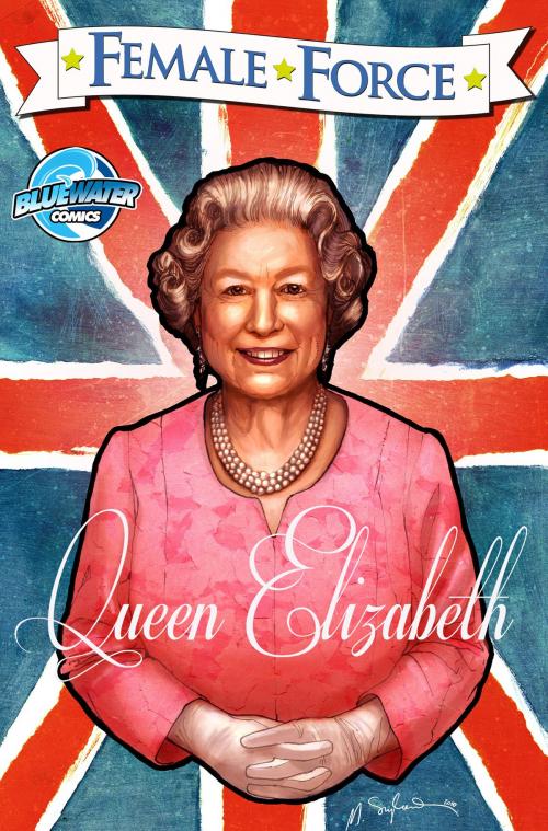 Cover of the book Female Force: Queen of England: Elizabeth II by John Blundell, StormFront Entertainment