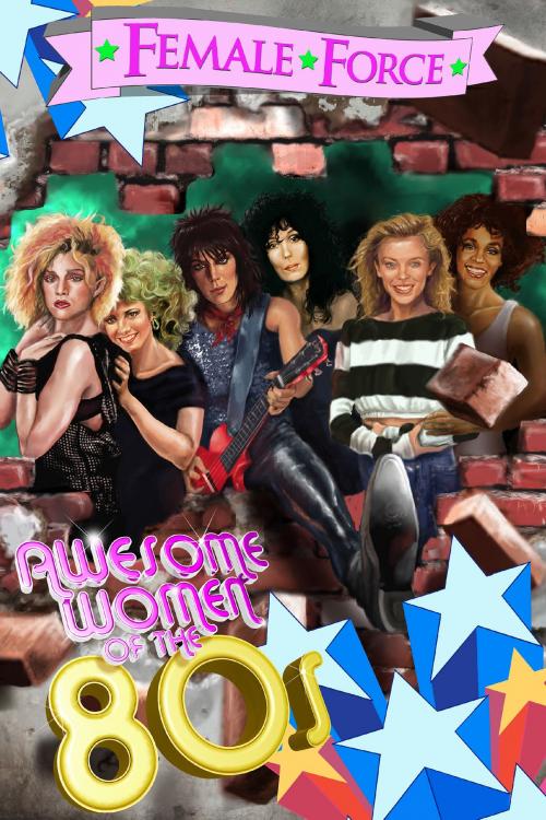 Cover of the book Female Force: Women of the Eighties by Steve Stone, C.W. Cooke, Sandra C. Ruckdeschel, Marc Shapiro, StormFront Entertainment