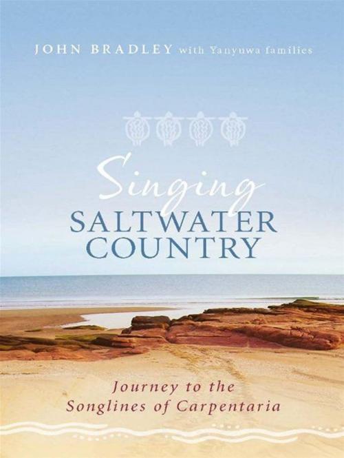 Cover of the book Singing Saltwater Country: Journey To The Songlines Of Carpentaria by John Bradley with Yanyuwa families, Allen & Unwin
