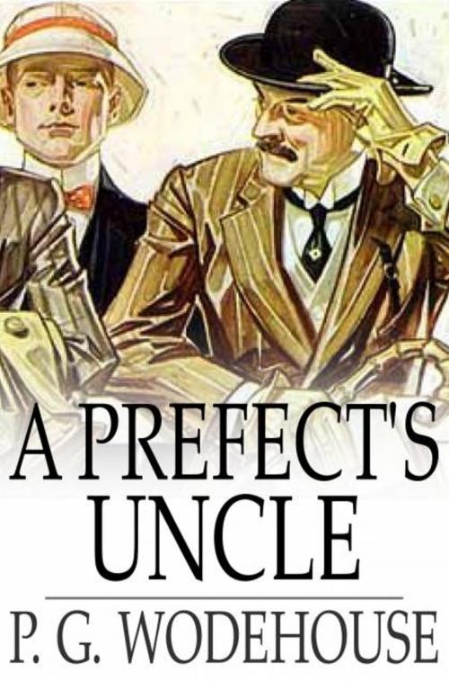 Cover of the book A Prefect's Uncle by P. G. Wodehouse, The Floating Press