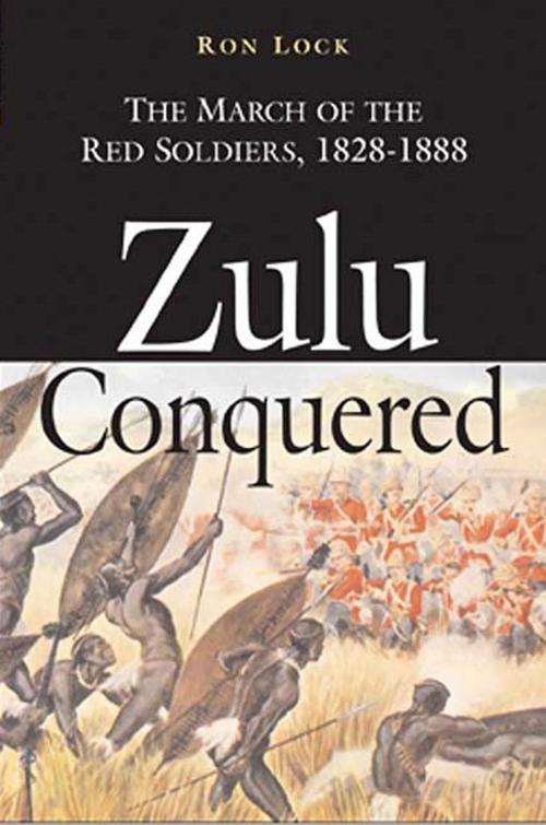 Cover of the book Zulu Conquered by Ron Lock, Frontline Books