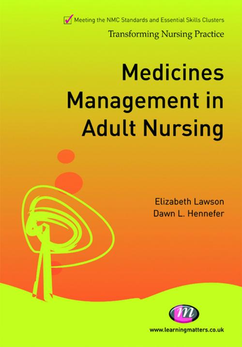 Cover of the book Medicines Management in Adult Nursing by Liz Lawson, Dawn Hennefer, SAGE Publications