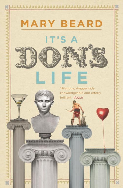Cover of the book It's a Don's Life by Professor Mary Beard, Profile