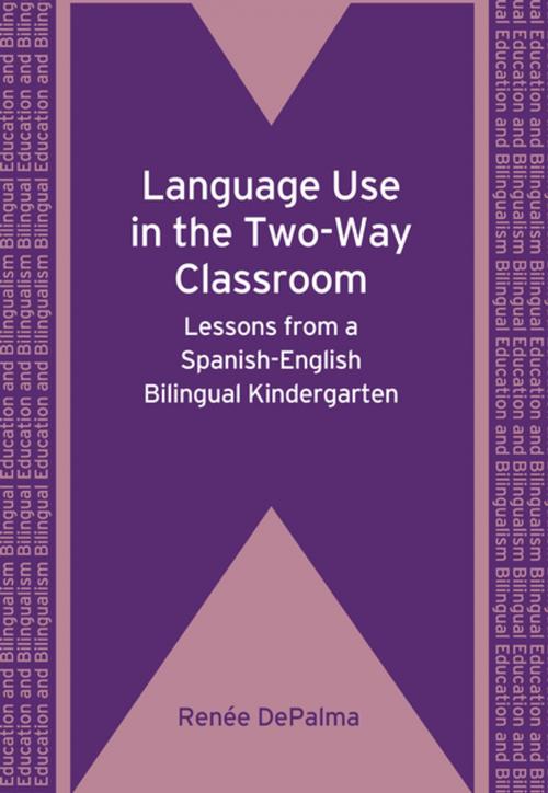 Cover of the book Language Use in the Two-Way Classroom by Renée DePalma, Channel View Publications