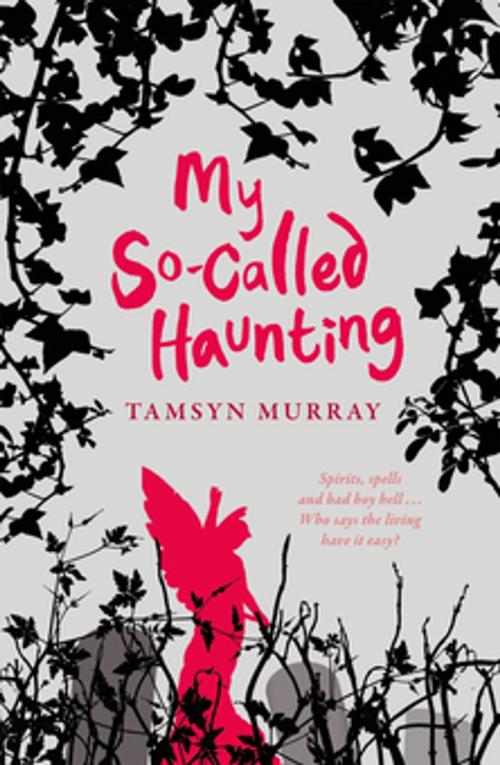 Cover of the book My So-Called Haunting by Tamsyn Murray, Bonnier Publishing Fiction