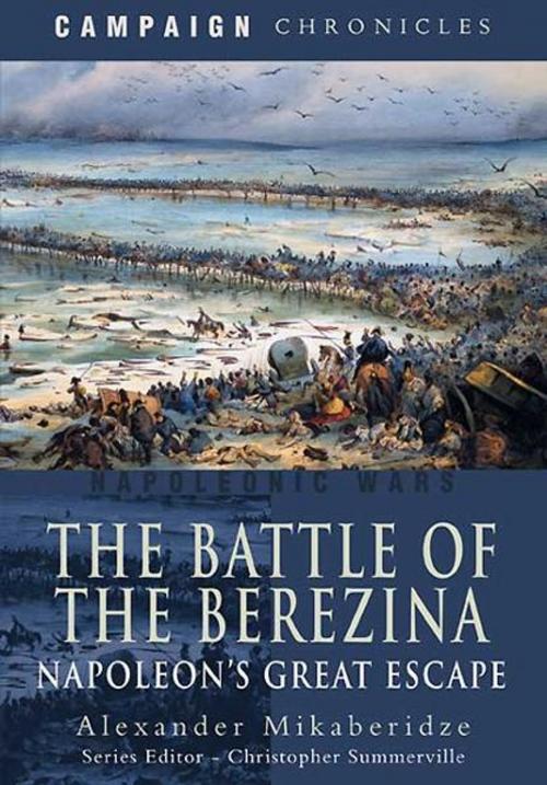 Cover of the book The Battle of the Berezina by Alexander Mikaberidze, Pen and Sword