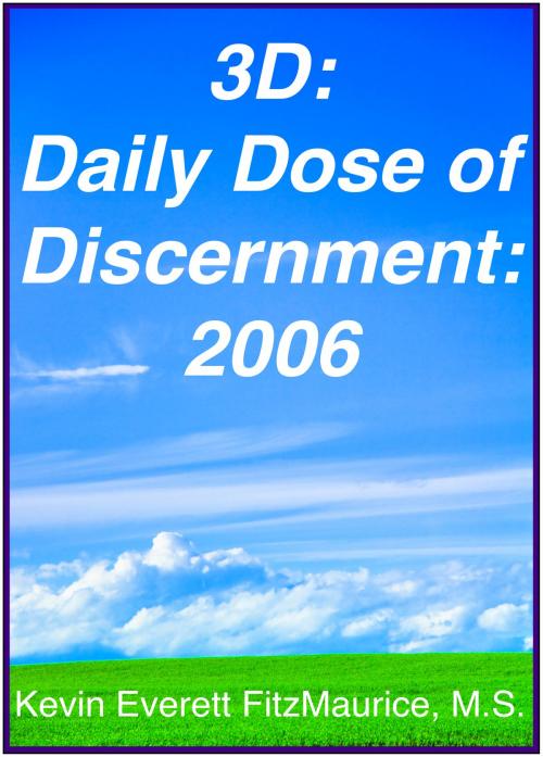 Cover of the book 3D: Daily Dose of Discernment: 2006 by Kevin Everett FitzMaurice, FitzMaurice Publishers
