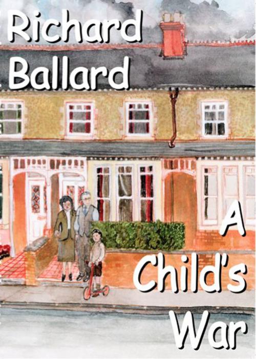 Cover of the book A Child's War by Richard Ballard, M-Y Books ltd