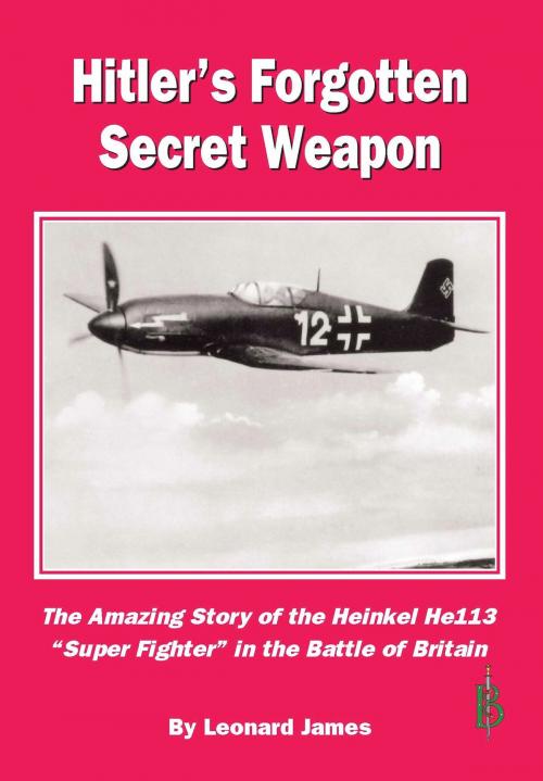 Cover of the book Hitler's Forgotten Secret Weapon by Leonard James, Bretwalda Books