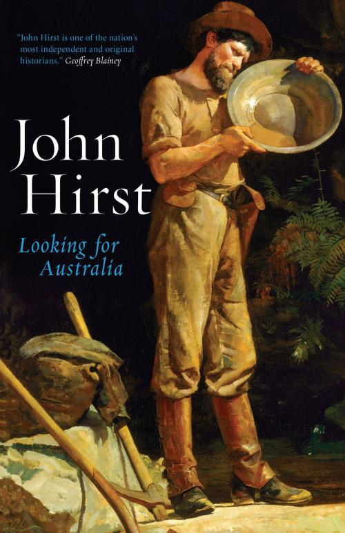 Cover of the book Looking for Australia by John Hirst, Schwartz Publishing Pty. Ltd