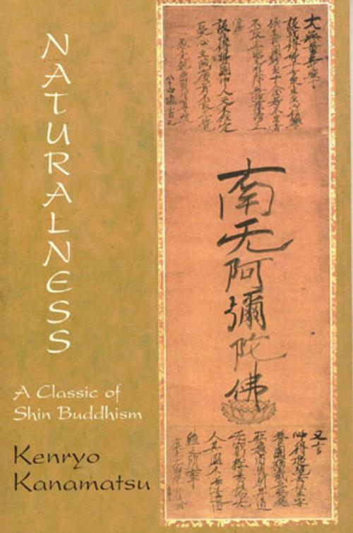 Cover of the book Naturalness: A Classic Of Shin Buddhism by Kenryo Kanamatsu, World Wisdom