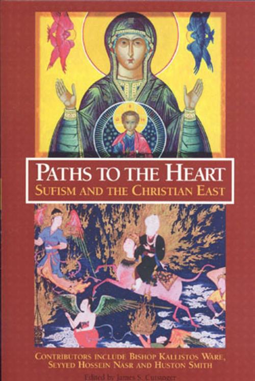 Cover of the book Paths to the Heart: Sufism and the Christian East by James S. Cutsinger, World Wisdom