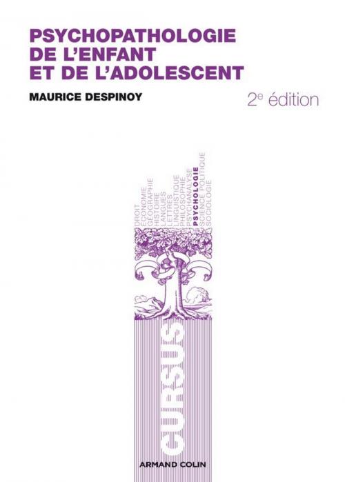 Cover of the book Psychopathologie de l'enfant et de l'adolescent by Maurice Despinoy, Armand Colin