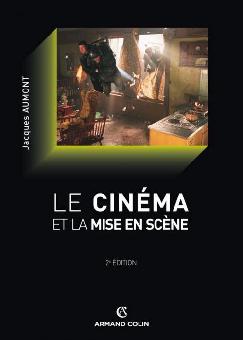 Cover of the book Le cinéma et la mise en scène by Jacques Aumont, Armand Colin