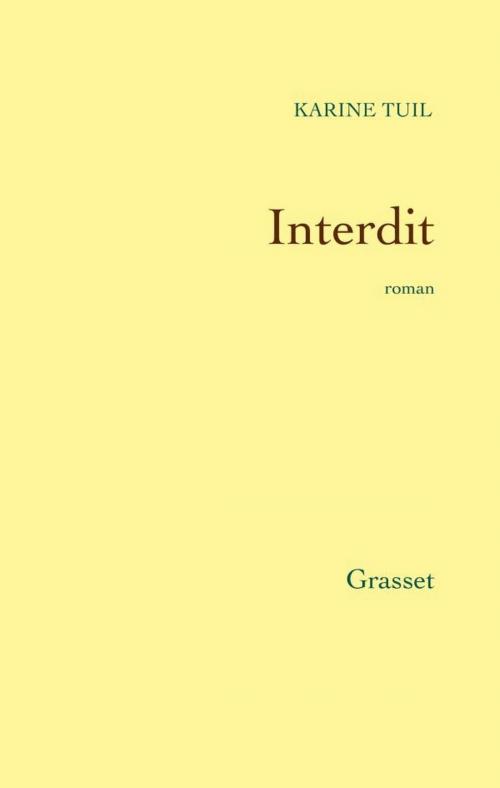 Cover of the book Interdit by Karine Tuil, Grasset
