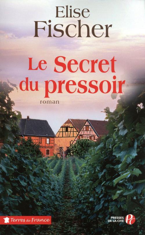 Cover of the book Le Secret du pressoir by Elise FISCHER, Place des éditeurs