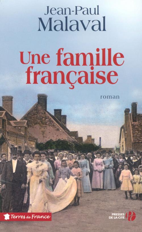 Cover of the book Une famille française - Tome 1 by Jean-Paul MALAVAL, Place des éditeurs
