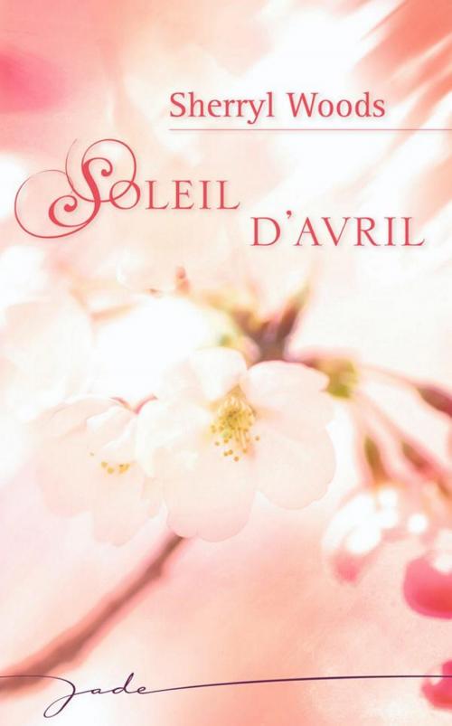Cover of the book Soleil d'avril by Sherryl Woods, Harlequin