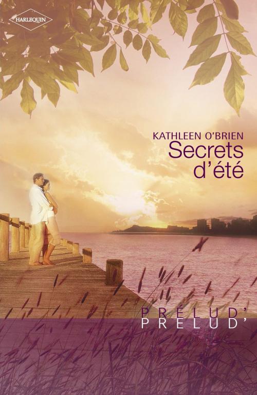 Cover of the book Secrets d'été (Harlequin Prélud') by Kathleen O'Brien, Harlequin