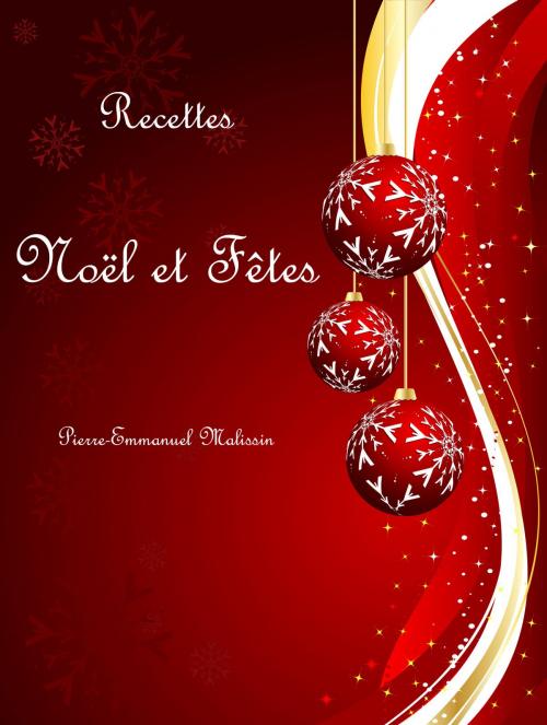 Cover of the book Recettes Noël et fêtes by Pierre-Emmanuel Malissin, Syllabaire éditions