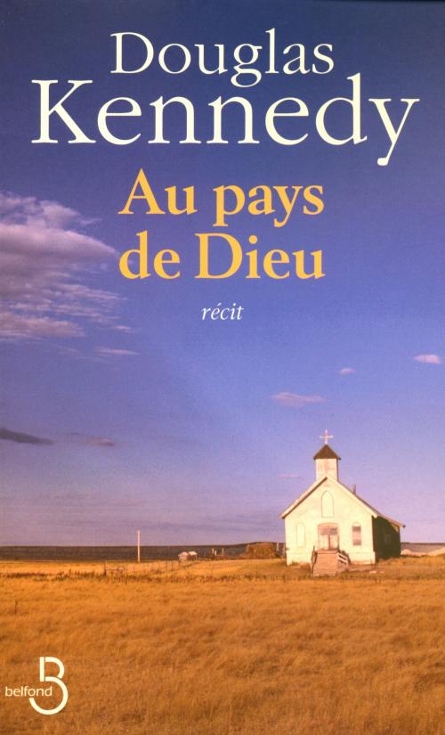Cover of the book Au pays de Dieu by Douglas KENNEDY, Place des éditeurs