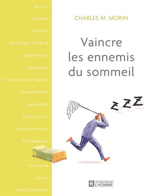 Cover of the book Vaincre les ennemis du sommeil by Charles M. Morin, Les Éditions de l’Homme