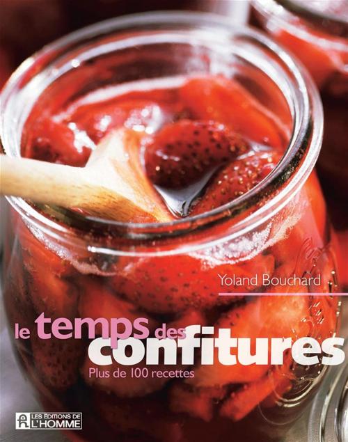 Cover of the book Le temps des confitures by Yoland Bouchard, Les Éditions de l’Homme