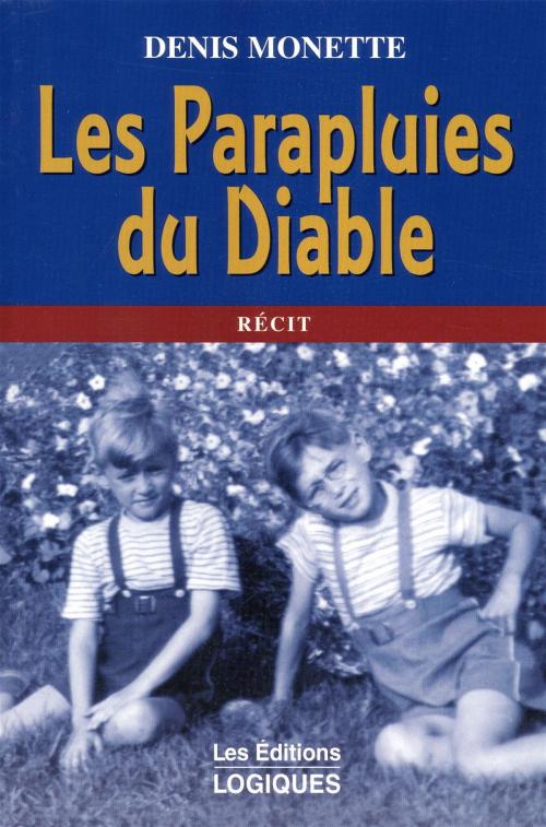 Cover of the book Les Parapluies du Diable by Denis Monette, Logiques
